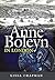 Anne Boleyn in London by Lissa Chapman