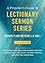 A Preacher's Guide to Lectionary Sermon Series - Volume 1: Thematic Plans for Years A, B, and C