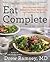 Eat Complete: The 21 Nutrients That Fuel Brainpower, Boost Weight Loss, and Transform Your Health