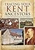 Tracing Your Kent Ancestors: A Guide for Family and Local Historians