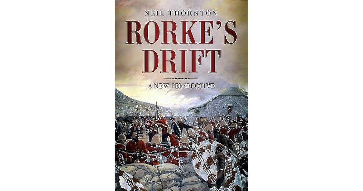 Rorke's Drift A New Perspective by Neil Thornton
