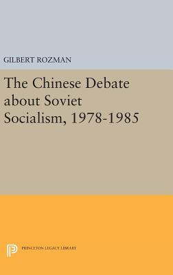 The Chinese Debate about Soviet Socialism, 1978-1985 (Princeton Legacy Library)