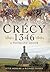 Crecy 1346: A Tourists’ Guide