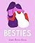 Besties by Leah Goren Besties by Leah Goren