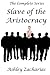 Slave of the Aristocracy: The Complete Series