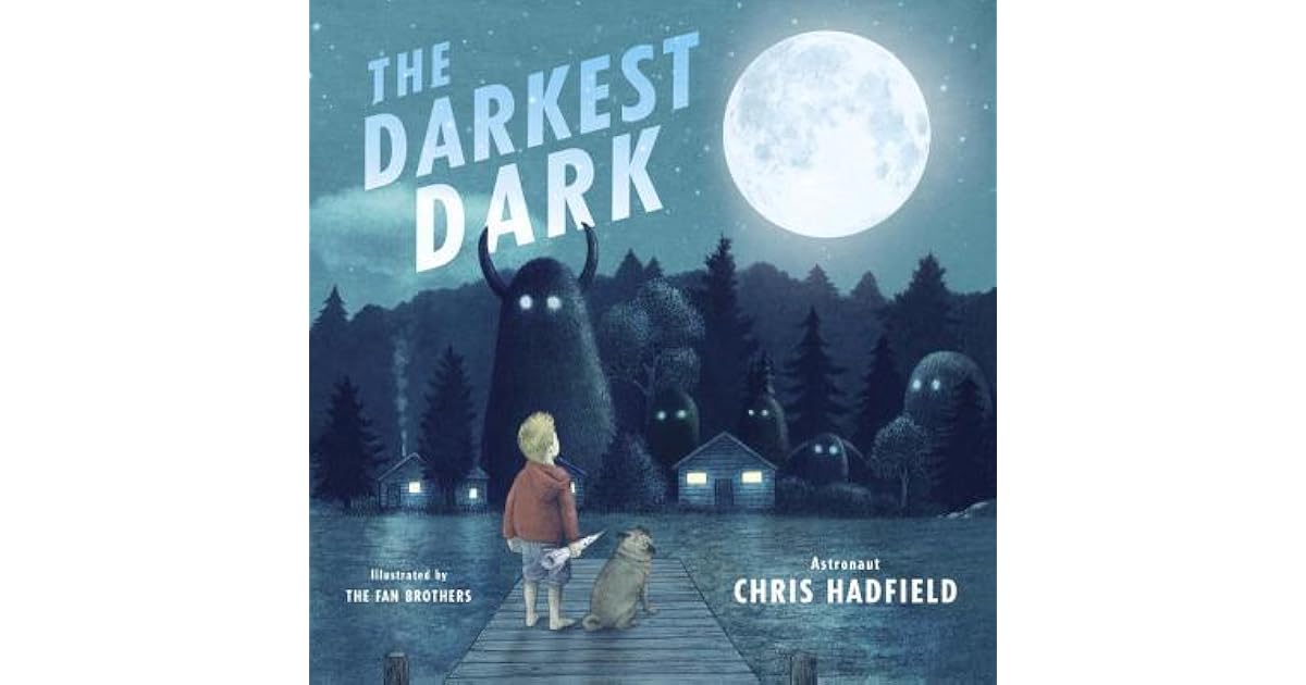 The Darkest Dark by Chris Hadfield