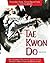 Tae Kwon Do: The Ultimate Reference Guide to the World's Most Popular Martial Art