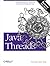 Java Threads: Understanding and Mastering Concurrent Programming