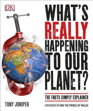 What's Really Happening to Our Planet?: The Facts Simply Explained (Paperback)