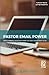Pastor Email Power: 72 Letter Prompts That Help You Write A Perfect Note Even When You Don't Know What To Say