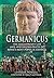 Germanicus: The Magnificent Life and Mysterious Death of Rome's Most Popular General