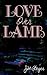 Love over Lamb: The 1st Installment of the Unconditional Love Series