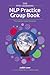 The PPD Learning NLP Practice Group Book: The Special Guest Sessions
