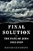 Final Solution: The Fate of...