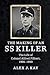 The Making of an SS Killer: The Life of Colonel Alfred Filbert, 1905–1990