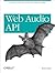Web Audio API: Advanced Sound for Games and Interactive Apps