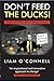 Don't Feed The Ducks by Liam O'Connell