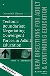 Tectonic Boundaries: Negotiating Convergent Forces in Adult Education: New Directions for Adult and Continuing Education, Number 149 (J-B Ace Single Issue Adult & Continuing Education)