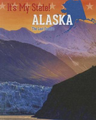 Alaska: The Last Frontier (Library Binding)