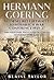 Hermann Goering: From Secret Luftwaffe to Hossbach War Conference 1935-37: The Personal Photograph Albums of Hermann Goering