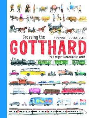 Crossing the Gotthard : the longest tunnel in the world (Hardcover)