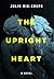 The Upright Heart: A Novel