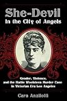 She-Devil in the City of Angels: Gender, Violence, and the Hattie Woolsteen Murder Case in Victorian Era Los Angeles