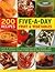 200 Five-A-Day Fruit & Vegetable Recipes: How To Achieve Your Recommended Daily Minimum, With Tempting Recipes Shown In 1300 Step-By-Step Photographs
