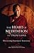 The Heart of Meditation: Discovering Innermost Awareness