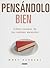 Pensándolo bien. Cómo escapar de tus rutinas mentales by Wray Herbert