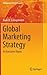 Global Marketing Strategy: An Executive Digest (Management for Professionals)
