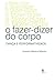 O fazer-dizer do corpo: dança e performatividade (Portuguese Edition)