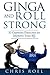 Ginga and Roll Strong by Chris Roel