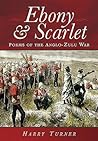 Ebony and Scarlet: Poems of the Anglo-Zulu War