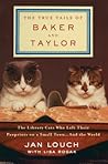 The True Tails of Baker and Taylor by Jan Louch