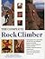 The Complete Rock Climber: ...