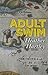 Adult Swim (Carnegie Mellon Classic Contemporary Series: Poetry)