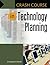 Crash Course in Technology Planning