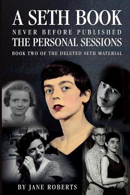 The Personal Sessions: Book 2 of the Deleted Seth Material (Personal Sessions #2)