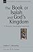 The Book of Isaiah and God's Kingdom by Andrew T. Abernethy