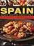 The Food & Cooking of Spain, Africa & the Middle East: Over 300 Traditional Dishes Shown Step By Step In 1400 Photographs