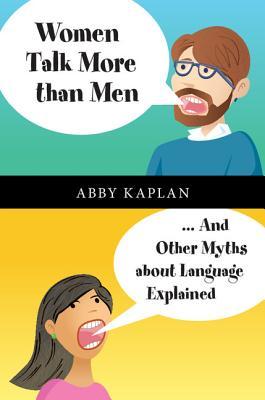 Women Talk More Than Men: ... And Other Myths about Language Explained (Hardcover)