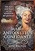 Marie Antoinette's Confidante: The Rise and Fall of the Princesse de Lamballe