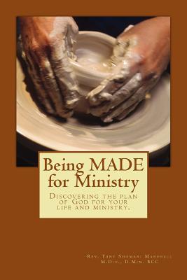 Being MADE for Ministry: Discovering God's plan for your life and ministry