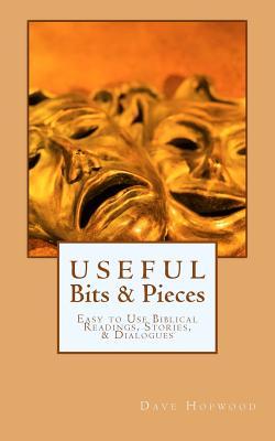 Useful Bits & Pieces: Biblical Readings, Stories and Dialogues for Easy Use