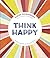Think Happy: Instant Peptalks to Boost Positivity