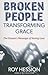 Broken People, Transforming Grace