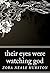 Their Eyes Were Watching God