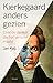 Kierkegaard anders gezien: ...