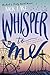 Whisper to Me